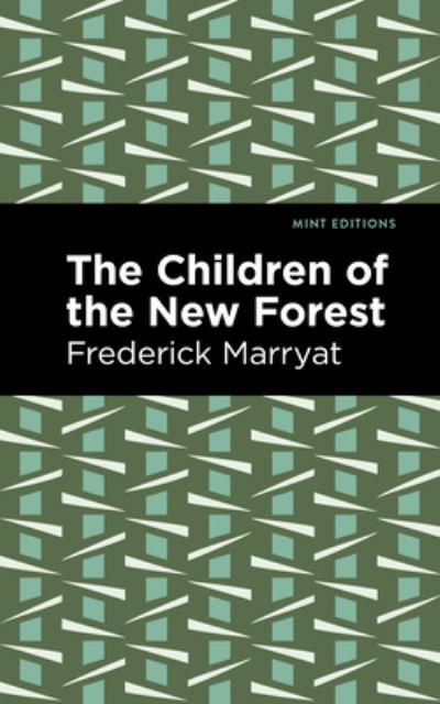 The Children of the New Forest - Mint Editions - Frederick Marryat - Books - West Margin Press - 9781513133614 - March 31, 2022