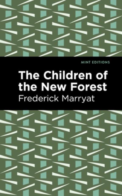 Cover for Frederick Marryat · The Children of the New Forest - Mint Editions (Hardcover Book) (2022)