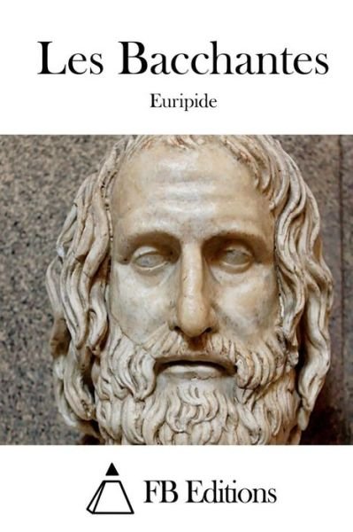 Cover for Euripide · Les Bacchantes (Paperback Bog) (2015)
