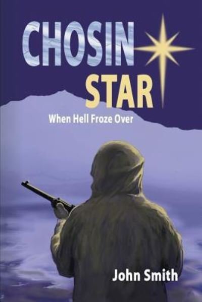 Cover for John Smith · Chosin Star When Hell Froze Over (Pocketbok) (2015)