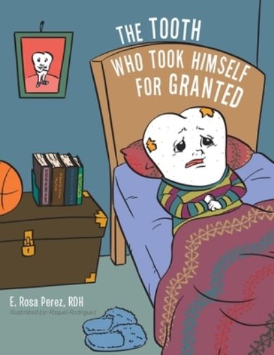 Cover for E Rosa Perez Rdh · The Tooth Who Took Himself for Granted (Paperback Book) (2016)