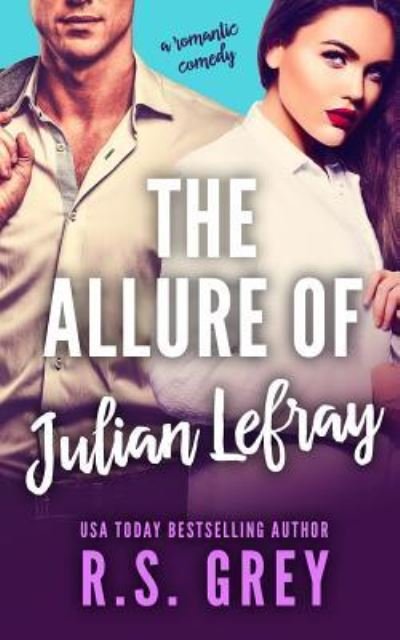 Cover for R S Grey · The Allure of Julian Lefray (Paperback Book) (2015)