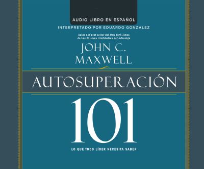 Cover for John C. Maxwell · Autosuperacion 101 : Lo que todo lider necesita saber (CD) (2016)