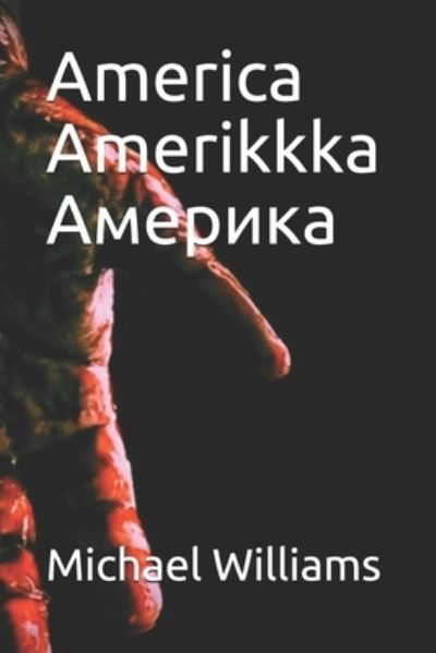 Cover for Michael Williams · America Amerikkka &amp;#1040; &amp;#1084; &amp;#1077; &amp;#1088; &amp;#1080; &amp;#1082; &amp;#1072; (Bog) (2017)