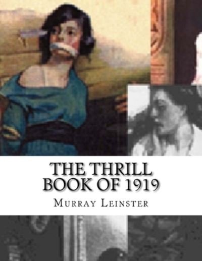 Cover for Murray Leinster · The Thrill Book of 1919 (Paperback Book) (2015)