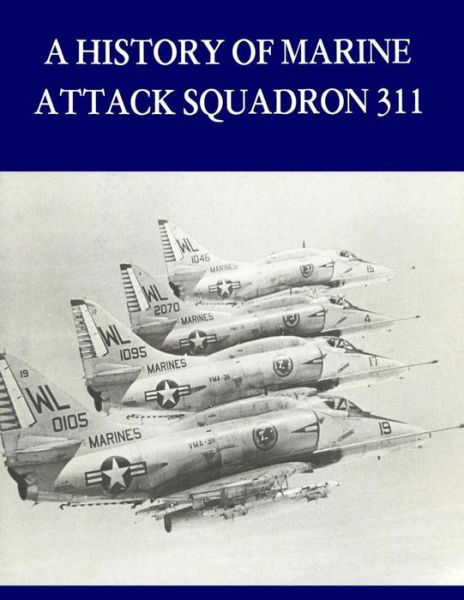 Cover for U S Marine Corps · A History of Marine Attack Squadron 311 (Paperback Book) (2016)