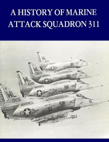 Cover for U S Marine Corps · A History of Marine Attack Squadron 311 (Paperback Bog) (2016)