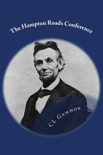 Cover for CL Gammon · The Hampton Roads Conference (Paperback Bog) (2016)
