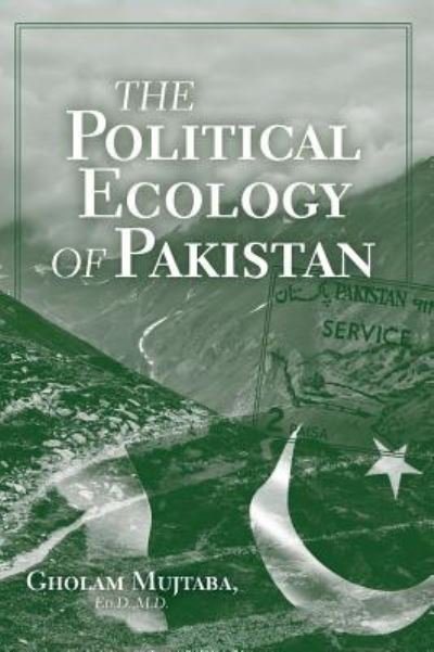 Cover for Gholam Mujtaba · The Political Ecology of Pakistan (Gebundenes Buch) (2018)