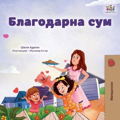 Cover for Shelley Admont · I Am Thankful (Macedonian Book for Children) (Book) (2024)