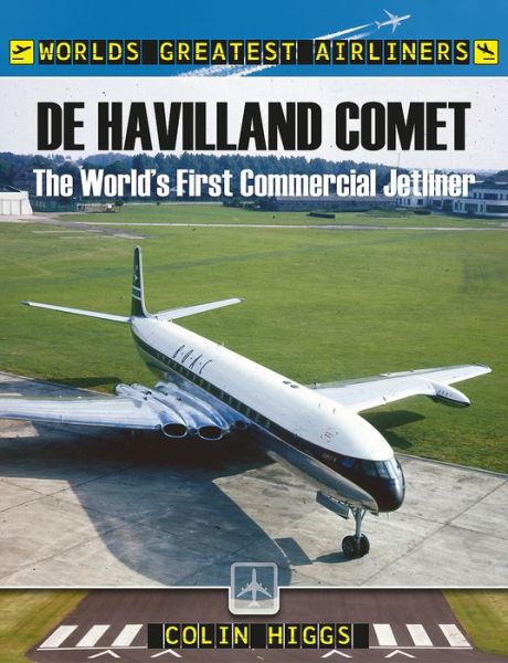 Cover for Colin Higgs · De Havilland Comet: The World's First Commercial Jetliner (Taschenbuch) (2018)