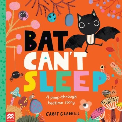 Cover for Carly Gledhill · Bat Can't Sleep: A Peep-Through Adventure (Paperback Book) (2021)