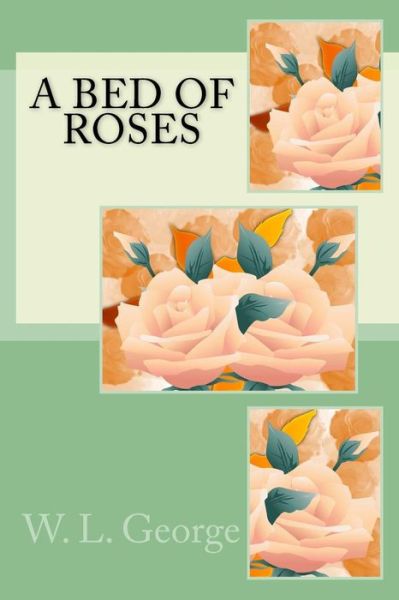 Cover for W L George · A Bed of Roses (Paperback Book) (2016)