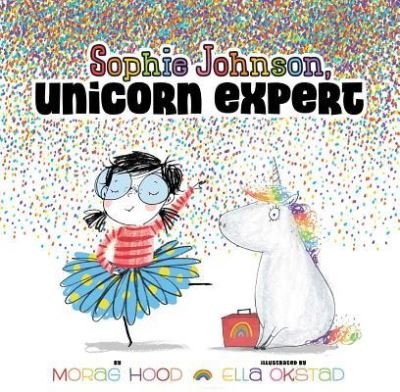 Cover for Morag Hood · Sophie Johnson, Unicorn Expert (Innbunden bok) (2018)
