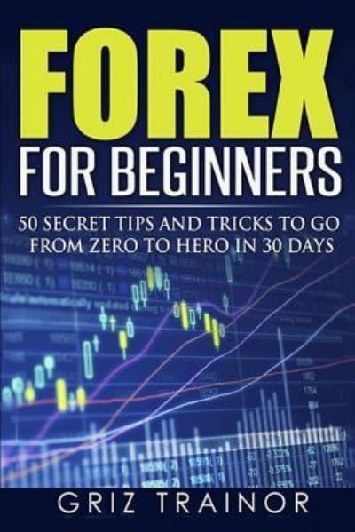 Cover for Griz Trainor · Forex for Beginners (Paperback Bog) (2016)