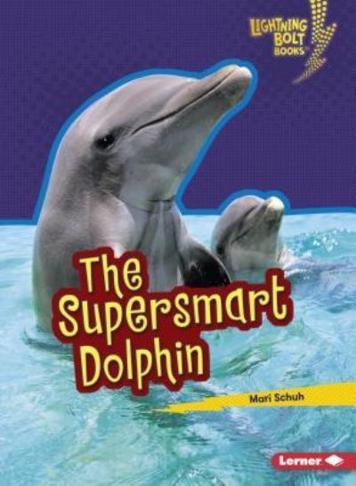 Cover for Mari C. Schuh · Supersmart Dolphin (Book) (2018)