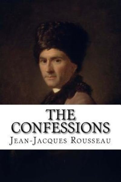 Cover for Jean-Jacques Rousseau · The Confessions Jean-Jacques Rousseau (Paperback Book) (2017)