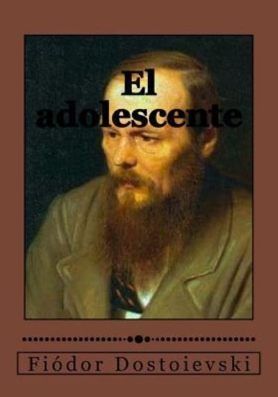 Cover for Fiódor Dostoievski · El adolescente (Taschenbuch) (2017)