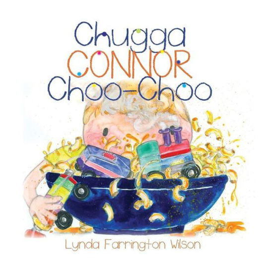 Cover for Lynda Farrington Wilson · Chugga Connor Choo Choo (Paperback Book) (2017)