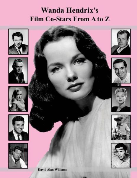 Cover for David Alan Williams · Wanda Hendrix's Film Co-Stars From A to Z (Paperback Bog) (2017)