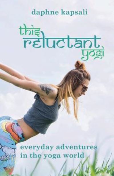 Cover for Daphne Kapsali · This Reluctant Yogi (Paperback Bog) (2015)