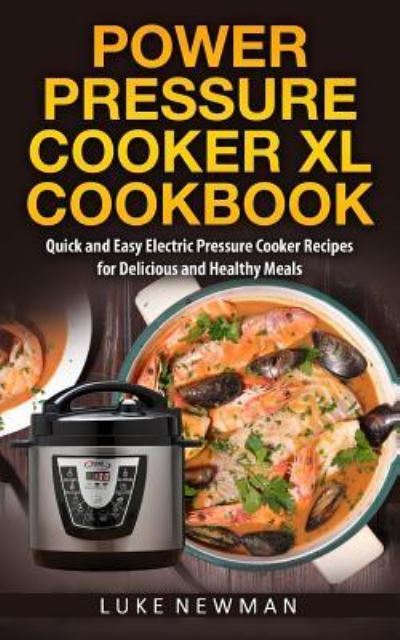 Cover for Luke Newman · Power Pressure Cooker XL Cookbook (Paperback Book) (2017)