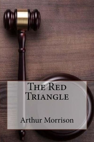 Cover for Arthur Morrison · The Red Triangle Arthur Morrison (Pocketbok) (2017)