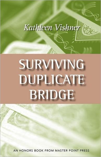 Kathy Vishner · Surviving Duplicate Bridge: The First 23.69 Points (Paperback Book) (2011)