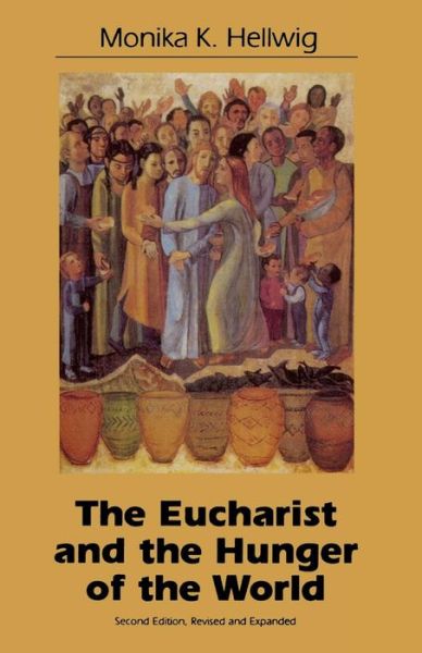 Cover for Monika K. Hellwig · Eucharist and the Hunger of the World (Paperback Book) [Second edition] (1992)