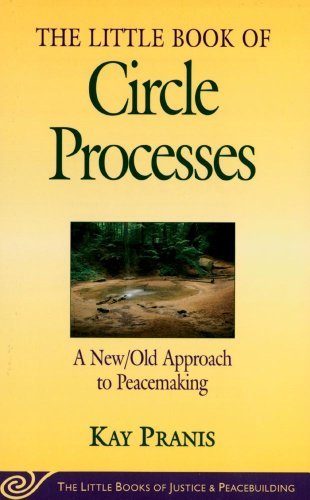 Cover for Kay Pranis · The Little Book of Circle Processes : a New / Old Approach to Peacemaking (The Little Books of Justice and Peacebuilding Series) (Little Books of Justice &amp; Peacebuilding) (Paperback Book) (2005)