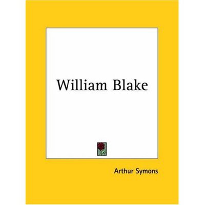 Cover for Arthur Symons · William Blake (Taschenbuch) [Facsimile edition] (1995)