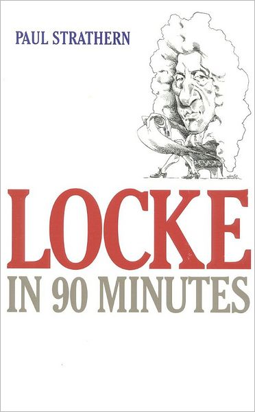 Locke in 90 Minutes - Philsophers in 90 Minutes (Hardcover) - Paul Strathern - Books - Ivan R Dee, Inc - 9781566632614 - November 8, 1999