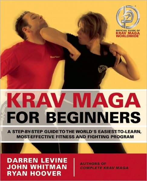 Cover for Darren Levine · Krav Maga For Beginners: A Step-by-Step Guide to the World's Easiest-to-Learn, Most (Paperback Book) (2008)