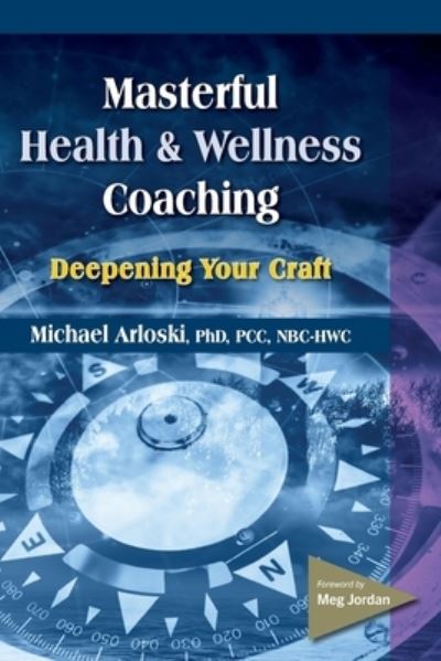 Cover for Michael Arloski · Masterful Health and Wellness Coaching (Paperback Book) (2021)