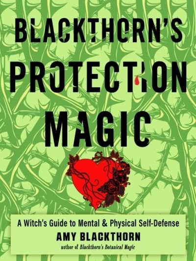 Cover for Blackthorn, Amy (Amy Blackthorn) · Blackthorn'S Protection Magic: A Witch's Guide to Mental and Physical Self-Defense (Pocketbok) (2022)