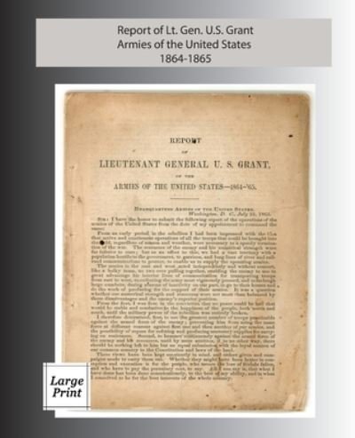 Cover for Ulysses S. Grant · Report of Lieutenant General U. S. Grant, Armies of the United States 1864-1865 (Paperback Bog) (2020)