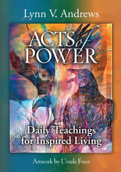 Cover for Andrews, Lynn (Lynn Andrews) · Acts of Power: Daily Teachings for Inspired Living (Hardcover bog) (2022)