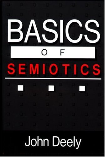Basics Of Semiotics - John Deely - Libros - St Augustine's Press - 9781587310614 - 23 de abril de 2004
