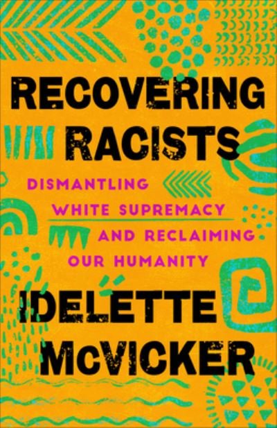 Cover for Idelette McVicker · Recovering Racists (Innbunden bok) (2022)