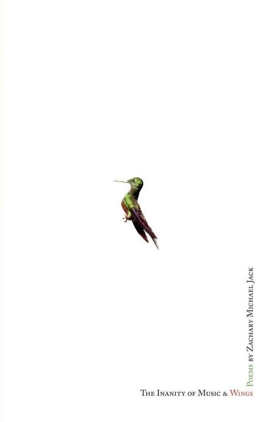 Cover for Zachary Michael Jack · The Inanity of Music and Wings (Paperback Book) (2005)
