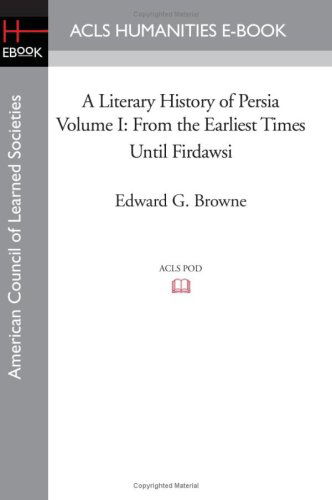 Cover for Edward G. Browne · A Literary History of Persia Volume I from the Earliest Times Until Firdawsi (Paperback Book) (2008)