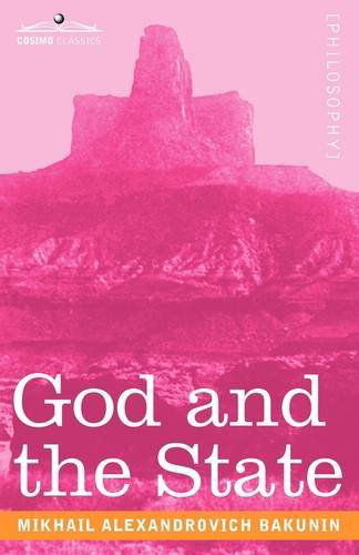 Cover for Mikhail Aleksandrovich Bakunin · God and the State (Paperback Book) (2009)