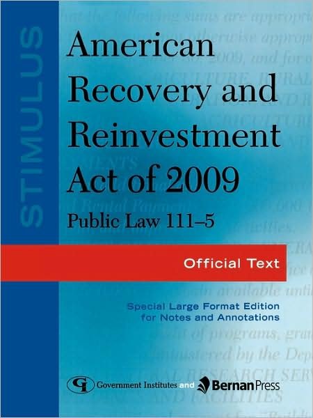 Cover for Federal Government · Stimulus: American Recovery and Reinvestment Act of 2009: PL 111-5: Official Text (Taschenbuch) (2009)