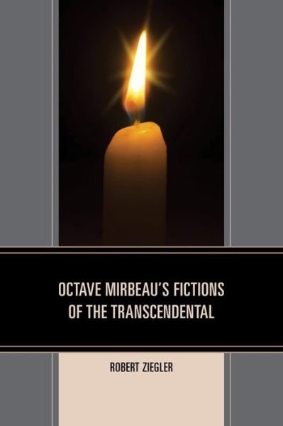 Cover for Robert Ziegler · Octave Mirbeau's Fictions of the Transcendental (Hardcover Book) (2015)