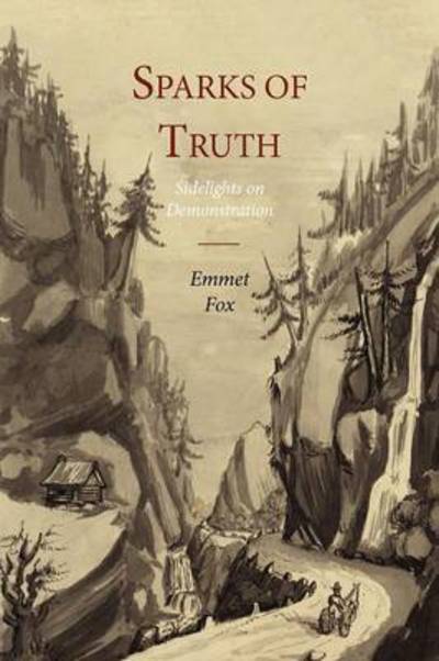 Cover for Emmet Fox · Sparks of Truth; Sidelights on Demonstration (Paperback Book) (2011)