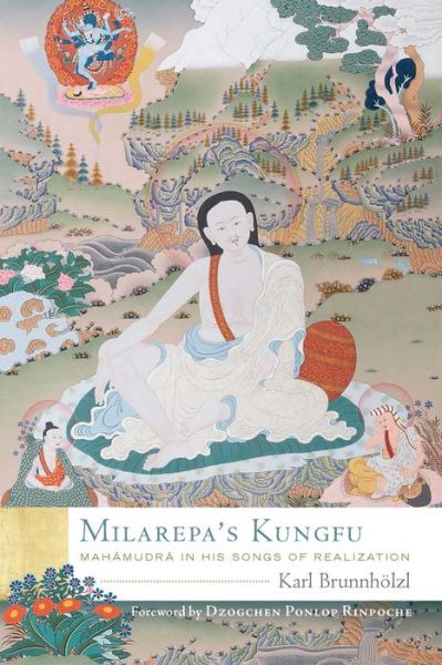 Cover for Karl Brunnhoelzl · Milarepa's Kungfu: Mahamudra in His Songs of Realization (Hardcover Book) (2021)