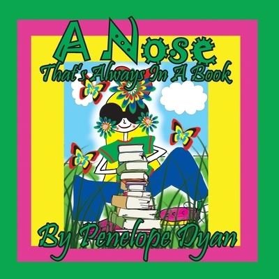Cover for Penelope Dyan · A Nose That's Always In A Book (Paperback Book) (2021)
