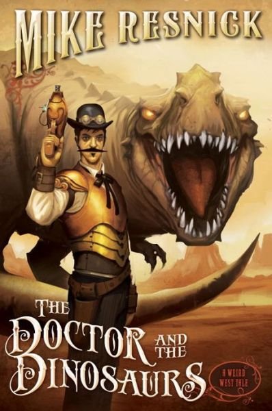 Cover for Mike Resnick · The Doctor and the Dinosaurs (Paperback Book) (2013)