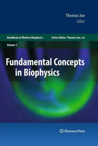 Cover for Fundamental Concepts in Biophysics: Volume 1 - Handbook of Modern Biophysics (Paperback Book) [Softcover reprint of hardcover 1st ed. 2009 edition] (2010)