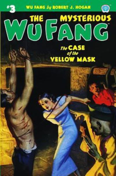 Cover for Robert J. Hogan · The Mysterious Wu Fang #3 : The Case of the Yellow Mask (Paperback Book) (2017)